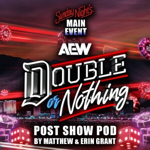 SNME: AEW Double or Nothing 2024 Post-Show