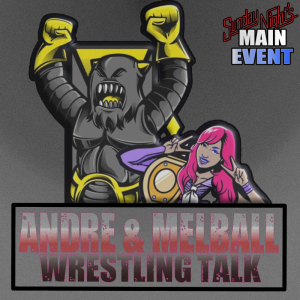 Andre & Mellball Wrestling Talk - New Japan Cup Semi-Finals & Finals