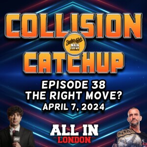 Collision Catchup 038 - The Right Move?