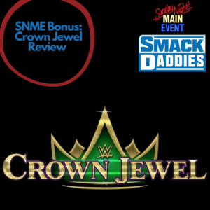 SNME Bonus: Smack Daddies - Crown Jewel Review