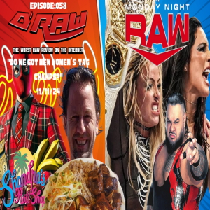 Draw Straws Raw Ep:058: "Do We got New WWE Women's Tag Champs?"  Eric Blondon and Randy C