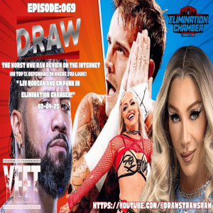 DRAW STRAWS RAW EP:069 "Liv Morgan and CM Punk Are In!" - 02/03/25 - Eric Blondon and Randy C