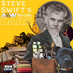 Steve Swifts Ramblin AEW Dark Review 02/28/23