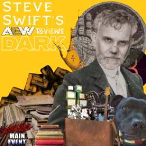 Steve Swifts Rambling AEW Dark Review from February 7th/2023
