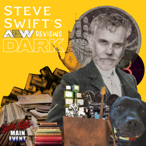 Steve Swifts Ramblin AEW Wedgie Dark Review