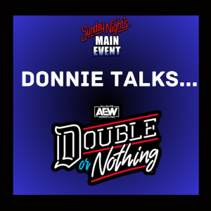 Donnie Talks AEW Double or Nothing