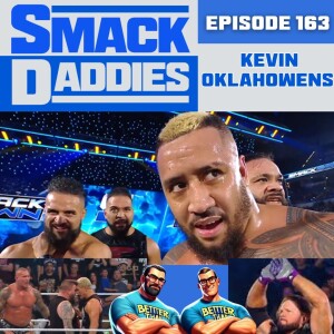 SmackDaddies 163 - Kevin Oklahowens