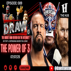 DRAW STRAWS RAW EP:089 - " THE POWER OF 3" - 07/07/2025 - Eric Blondon and Randy C