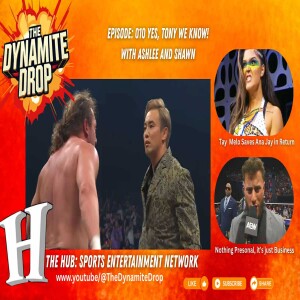 THE DYNAMITE DROP EP:010 " YES TONY , WE KNOW!" - 06/06/25 -Shawn and Ashlee