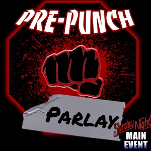 Pre-Punch Parlay - UFC 288