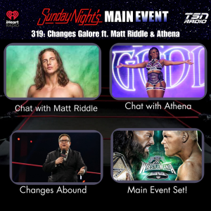 SNME 319 - Changes Galore ft. Matt Riddle & Athena