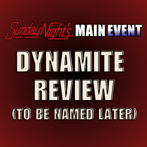 SNME Dynamite Review Show 006 - He’s a War Machine...