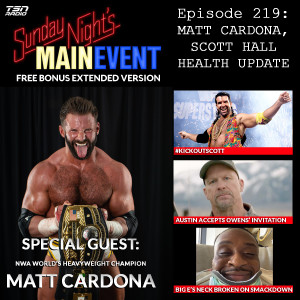 SNME 219 Bonus: Matt Cardona & Scott Hall Health Update (EXTENDED)
