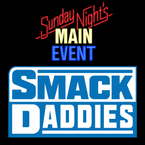 SmackDaddies 159 - Yeah….Yeet