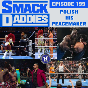 SmackDaddies 199 -  Polish His Peacemaker