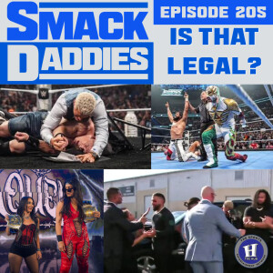SmackDaddies 205: Is that Legal?