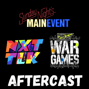 SNME Bonus: NXT TLK 057 - War Games 2021 Review