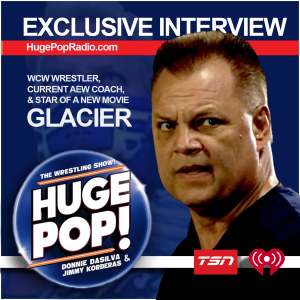 HUGE POP! with Donnie DaSilva and Jimmy Korderas - Episode  12:  Glacier