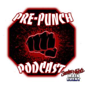 Pre-Punch Podcast Episode#2 Previewing UFC 285