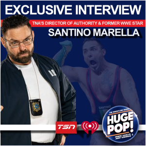 HUGE POP! with Donnie DaSilva and Jimmy Korderas - Episode 23 - Santino Marella