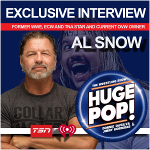 HUGE POP! with Donnie DaSilva and Jimmy Korderas - Episode 7: Al Snow