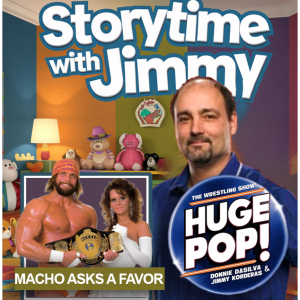 Storytime with Jimmy - Story #4 - Macho Man asks a favor