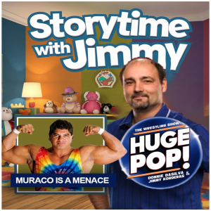 Storytime with Jimmy - Story #13 - Muraco is a menace