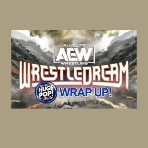 HUGE POP! Extra: Wrestledream 2024 Recap!