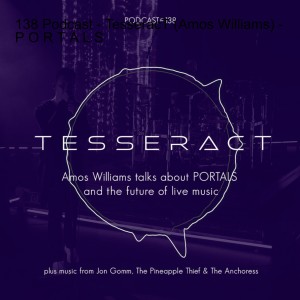 Kscope Podcast 138 - TesseracT (Amos Williams) - P O R T A L S