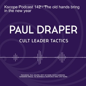 Kscope Podcast 142 - The old hands bring in the new year