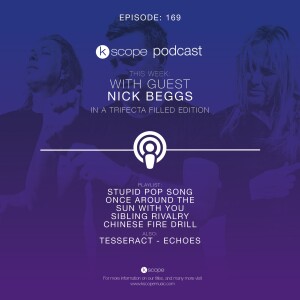 Kscope Podcast 169 - With Nick Beggs of Trifecta