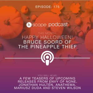 Kscope Podcast 175: Halloween special Bruce Soord