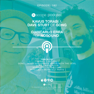 Kscope Podcast Episode 182 - Gong & Nosound