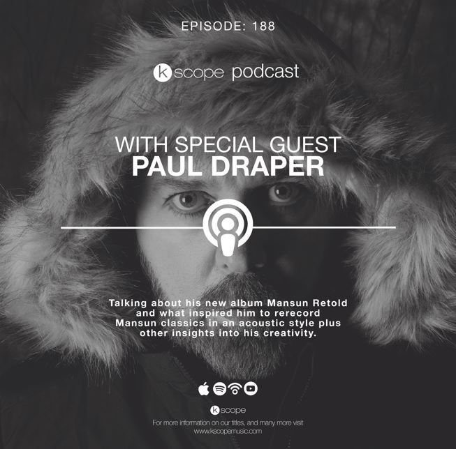 Kscope Podcast episode188: Paul Draper Kscope Podcast episode188: Paul Draper