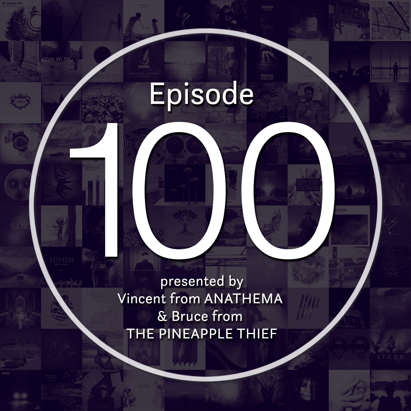 Podcast 100 - Vincent &amp; Bruce (Anathema &amp; The Pineapple Thief)