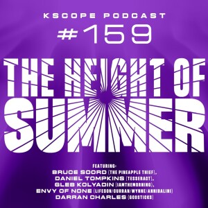 Kscope Podcast 159 - The Height of Summer
