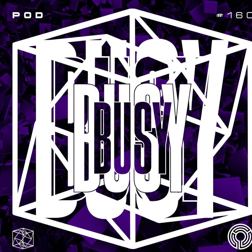 Kscope Podcast 160 - BUSY BUSY BUSY