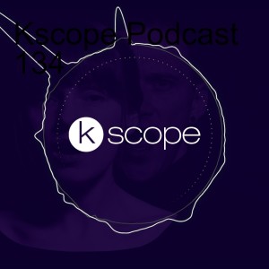 Kscope Podcast 134 - White Moth Black Butterfly