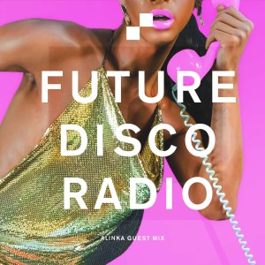 Future Disco Radio - 157 - Alinka Guest Mix