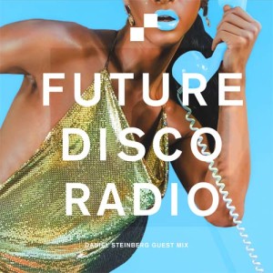 Future Disco Radio - 122 - Daniel Steinberg