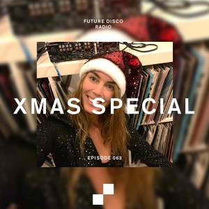 Future Disco Radio - 063 - Xmas Special - Guest Mix