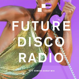 Future Disco Radio - 110 - Ben Gomori Guest Mix