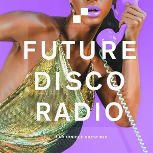 Future Disco Radio - 188 - Jean Tonique Guest Mix
