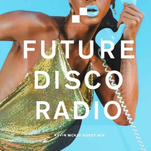 Future Disco Radio - 081 - Kevin McKay Guest Mix