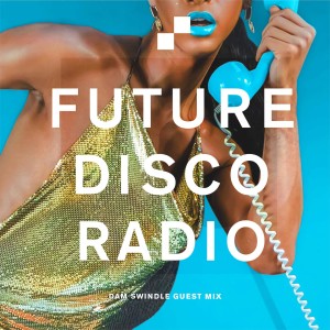 Future Disco Radio - 074 - Dam Swindle Guest Mix