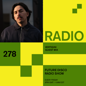 Future Disco Radio - 278 - Vertigini Guest Mix