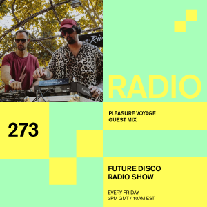 Future Disco Radio - 273 - Pleasure Voyage Guest Mix