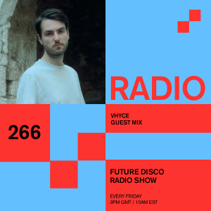 Future Disco Radio - 266 - Vhyce Guest Mix