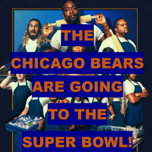 The Bears Are Going To The Super Bowl - The Sports Cubicle - Sports from the Couch