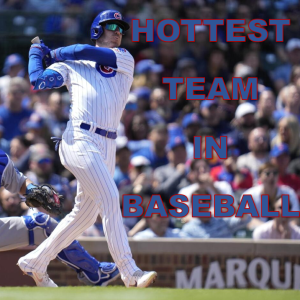 The Chicago Cubs Are The Hottest Team In Major League Baseball!!!